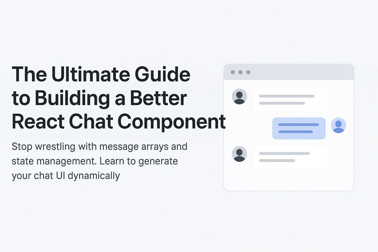 The Ultimate Guide to Building a Better React Chat Component
